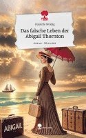 bokomslag Das falsche Leben der Abigail Thornton. Life is a Story - story.one