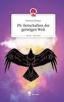 Ramona Wenger - PS: Botschaften der geistigen Welt. Life is a Story - story.one, Inbunden. Tillgänglighet: Lägg i varukorg