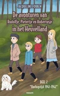 bokomslag De avonturen van Rudolfje, Pietertje en Hubertusje in het Heuvelland: Deel 2 - Oorlogstijd 1941-1942