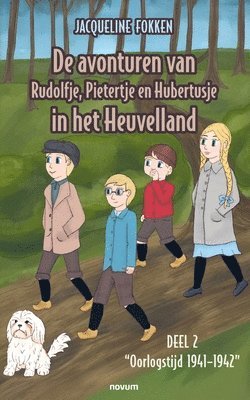 bokomslag De avonturen van Rudolfje, Pietertje en Hubertusje in het Heuvelland: Deel 2 - Oorlogstijd 1941-1942