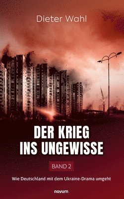 Dieter Wahl - Krieg ins Ungewisse - Band 2, Häftad
