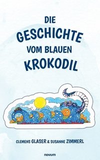 bokomslag Die Geschichte vom blauen Krokodil