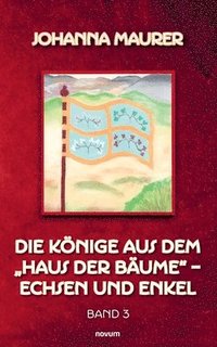 bokomslag Könige aus dem "Haus der Bäume" - Echsen und Enkel