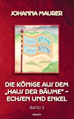 bokomslag Die Könige aus dem 'Haus der Bäume' - Echsen und Enkel: Band 3