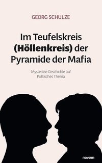 bokomslag Im Teufelskreis (Höllenkreis) der Pyramide der Mafia: Mysteröse Geschichte auf Politisches Thema