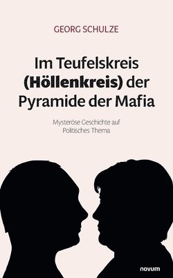 Im Teufelskreis (Hllenkreis) der Pyramide der Mafia 1