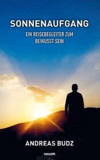bokomslag Sonnenaufgang: Ein Reisebegleiter zum bewusst Sein