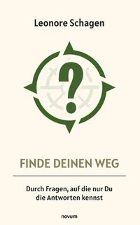bokomslag Finde Deinen Weg - Durch Fragen, auf die nur Du die Antworten kennst