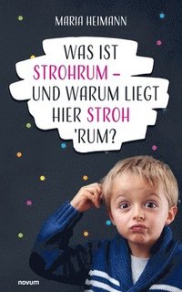 bokomslag Was ist Strohrum - und warum liegt hier Stroh 'rum?