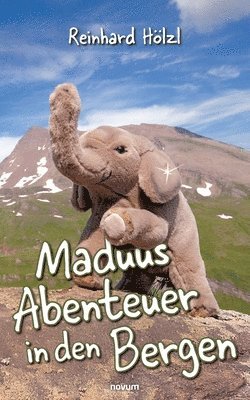 Reinhard Hölzl - Maduus Abenteuer in den Bergen, Häftad