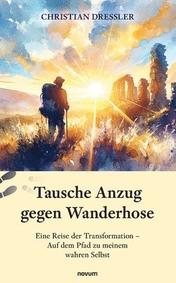 bokomslag Tausche Anzug gegen Wanderhose