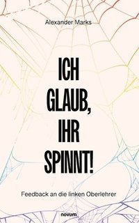 bokomslag Ich glaub, Ihr spinnt!
