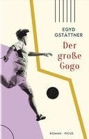 Egyd Gstättner - Der große Gogo, Inbunden