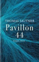 Thomas Sautner - Pavillon 44, Inbunden