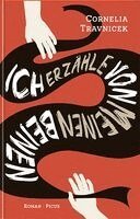 Cornelia Travnicek - Ich erzähle von meinen Beinen, Inbunden