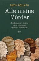 Erich Follath - Alle meine Mörder, Inbunden