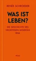 Renée Schroeder - Was ist Leben?, Inbunden