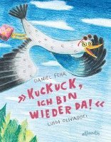 Daniel Fehr - Kuckuck, ich bin wieder da!, Inbunden