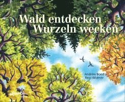 bokomslag Wald entdecken, Wurzeln wecken