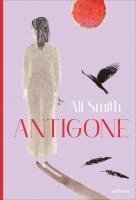 Ali Smith - Antigone, Inbunden