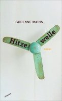 Fabienne Maris - Hitzewelle, Inbunden