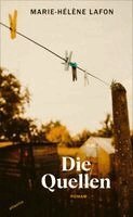 Marie-Hélène Lafon - Die Quellen, Inbunden