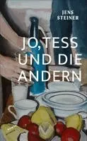 Jens Steiner - Jo, Tess und die andern, Inbunden. Tillgänglighet: Lägg i varukorg