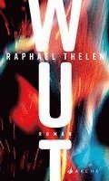Raphael Thelen - WUT, Inbunden