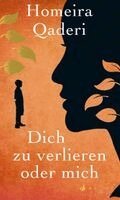 Homeira Qaderi - Dich zu verlieren oder mich, Inbunden
