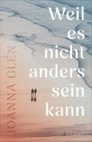 bokomslag Weil es nicht anders sein kann