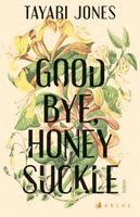 Tayari Jones - Goodbye, Honeysuckle, Inbunden. Tillgänglighet: Lägg i varukorg