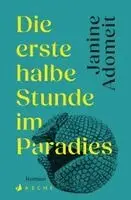 Janine Adomeit - Die erste halbe Stunde im Paradies, Häftad. Tillgänglighet: Lägg i varukorg