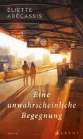 Éliette Abécassis - Eine unwahrscheinliche Begegnung, Inbunden