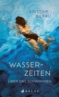 Kristine Bilkau - Wasserzeiten, Inbunden