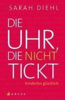 Sarah Diehl - Die Uhr, die nicht tickt, Häftad