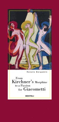 bokomslag From Kirchner's Morphine to a Passion for Giacometti