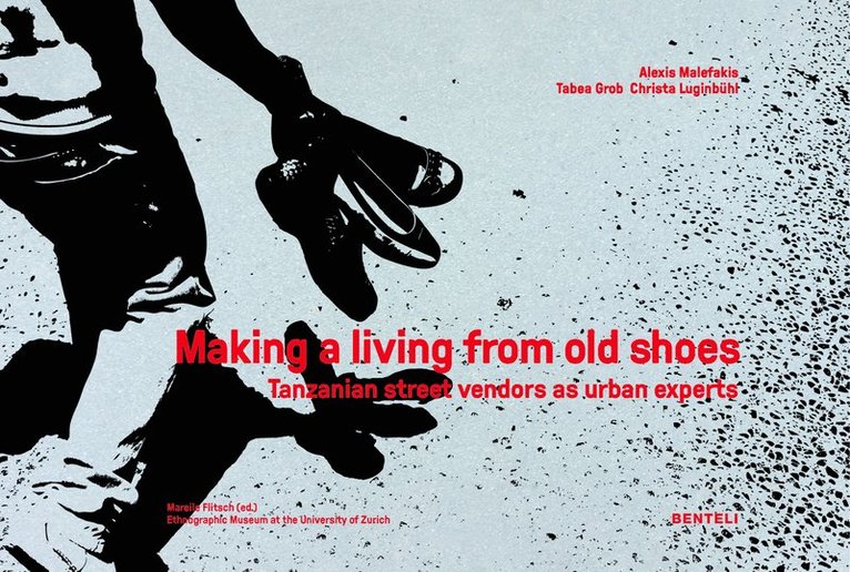 Alexis Malefakis, Mareile Flitsch - Making a Living from Old Shoes, Inbunden