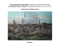 bokomslag The Historic Harbor of Berlin. Paintings and Graphic Arts 17782004