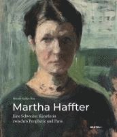 bokomslag Martha Haffter: Eine Schweizer Künstlerin zwischen Peripherie und Paris