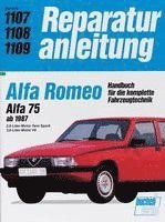 bokomslag Alfa Romeo. Alfa 75 ab 1987. 2,0-Liter-Motor Twin Spark / 3,0-Liter-Motor V6