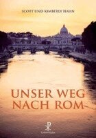 Scott Hahn, Kimberly Hahn - Unser Weg nach Rom, Häftad