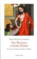 Marie M Chambon, Bonaventura Pihan - Die Wunden unseres Herrn, Inbunden