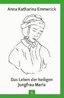 Anna Katharina Emmerick - Das Leben der heiligen Jungfrau Maria, Inbunden