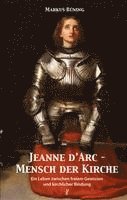 bokomslag Jeanne d'Arc - Mensch der Kirche