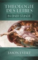 Jason Evert - Theologie des Leibes in einer Stunde, Häftad