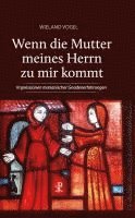 bokomslag Wenn die Mutter meines Herrn zu mir kommt