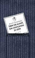 Earl Of Chesterfield - Über die Kunst, ein Gentleman zu sein, Inbunden