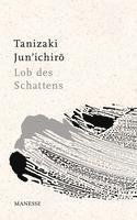 Jun'ichiro Tanizaki - Lob des Schattens, Inbunden
