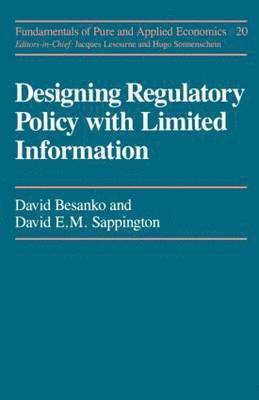 David Besanko, David E.M. Sappington, David E. M. Sappington - Designing Regulatory Policy, Häftad