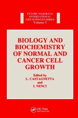 I. Nenci, L. Castagnetta - Biology and Biochemistry of Normal and Cancer Cell Growth, Inbunden